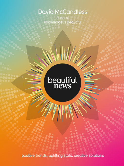 Title details for Beautiful News by David McCandless - Available
